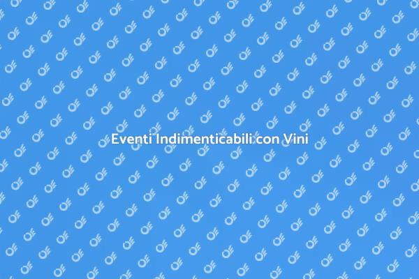 Come Organizzare Eventi con Vini