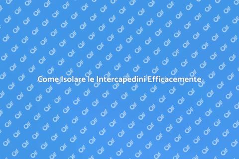 Isolare Intercapedini per Comfort Casa