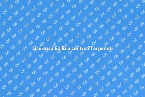 Progettazione Sicura contro i Terremoti