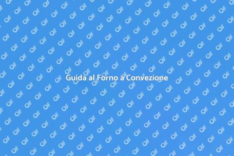 Posizionare un Forno a Convezione