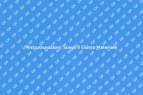 Guida ai Materiali Murari per Ristrutturazioni