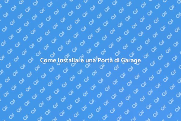 Installazione Porta Garage: Ecco Come