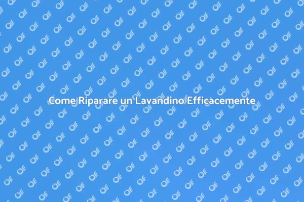 Lavandino: Riparazioni Facili e Veloci