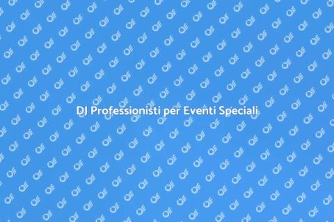 Servizi DJ per Feste ed Eventi