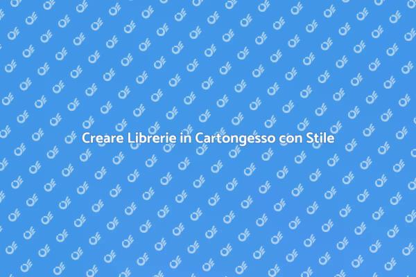 Libreria in Cartongesso: Guida Creativa