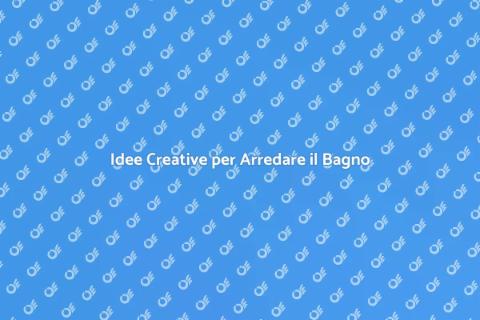Arredare il Bagno: Idee e Suggerimenti