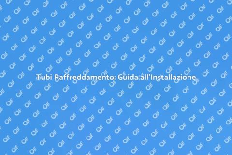 Installazione Tubi Raffreddamento Casa