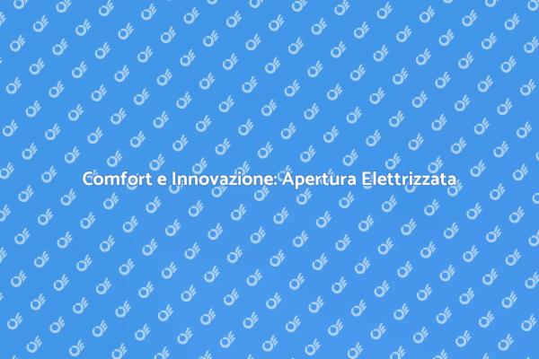 Innovazione Domestica: Apertura Elettrizzata