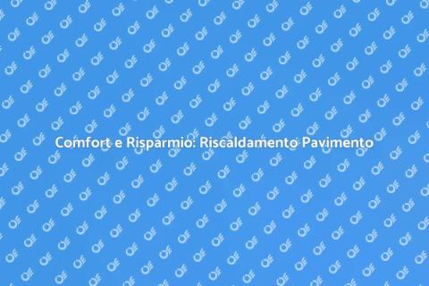 Ottimizzazione Riscaldamento a Pavimento