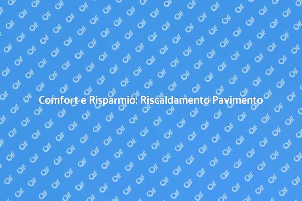 Migliora il Comfort con il Riscaldamento