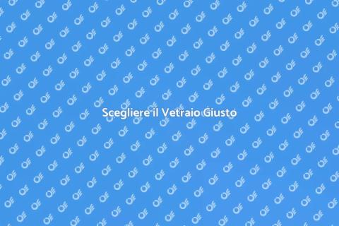 Contattare un Vetraio Esperto