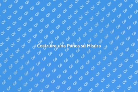 Panca su Misura in Falegnameria