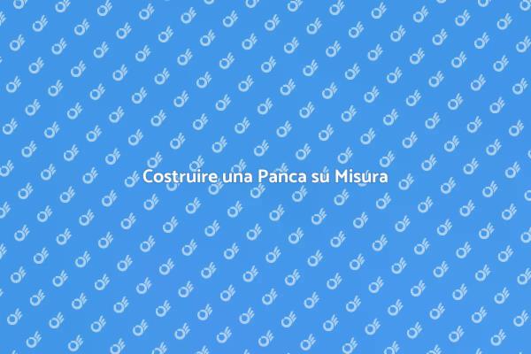 Realizza la Tua Panca Personalizzata