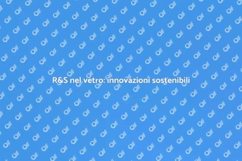 Innovazione nel settore del vetro