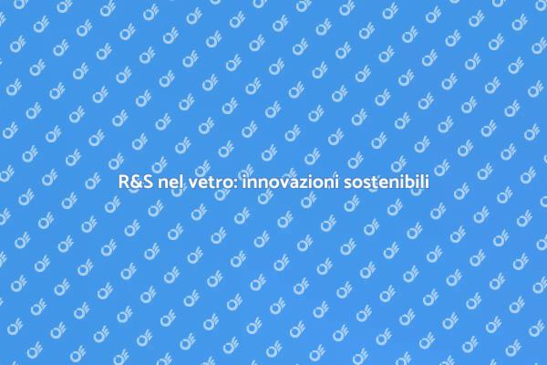 Rinnovamento nel settore del vetro