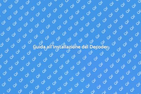 Installare un Nuovo Decoder Facile