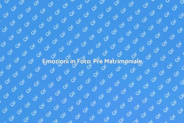 La Magia della Sessione Pre Matrimoniale