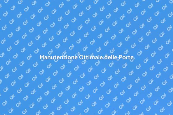 Cura delle Porte: Guida Completa