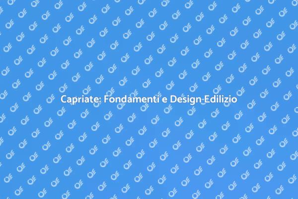 Costruzione di Capriate: Fondamenti Essenziali