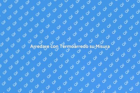 Termoarredo Design su Misura
