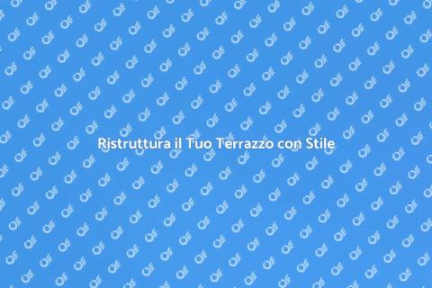 Pavimentazione del Terrazzo: Guida Pratica