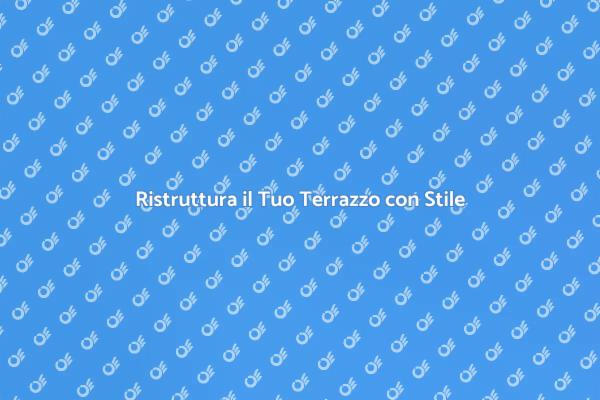 Trasforma il Tuo Terrazzo in un'Oasi