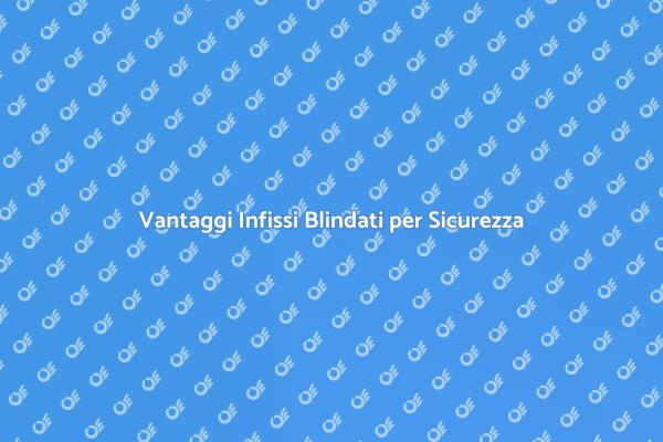 Protezione Efficace per la Tua Casa