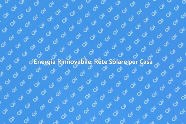 Installazione Rete Solare Fotovoltaica