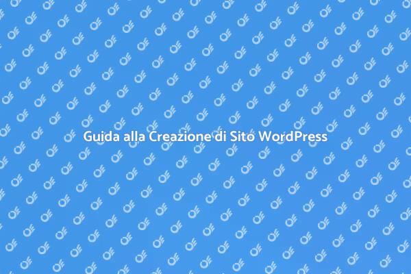 Sito Web WordPress: Guida Completa