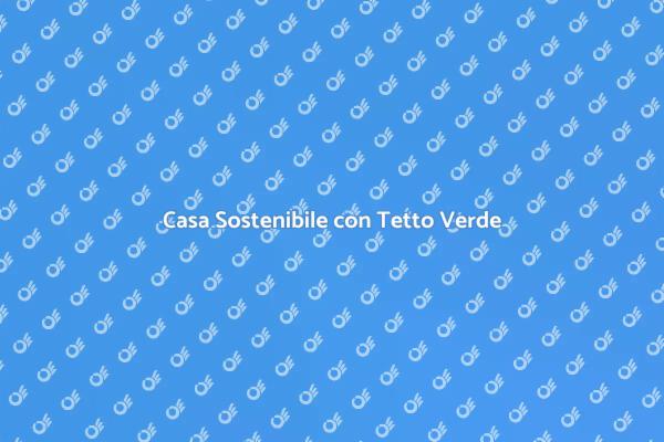 Costruisci la tua Casa Verde