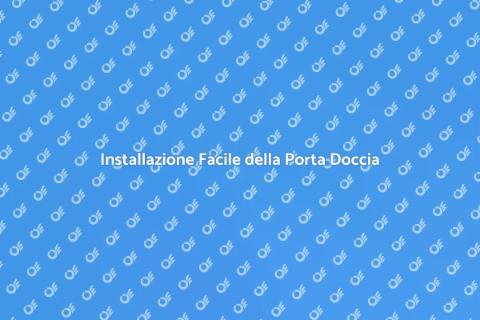 Montare la Porta della Doccia Facile