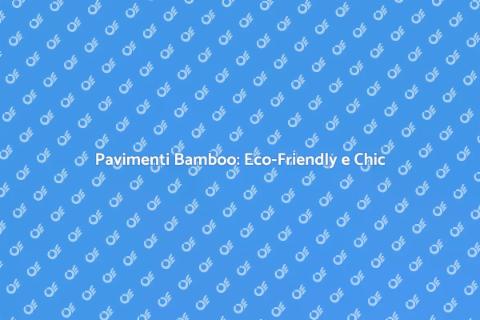 Parquet Bamboo: Sostenibile e Stile
