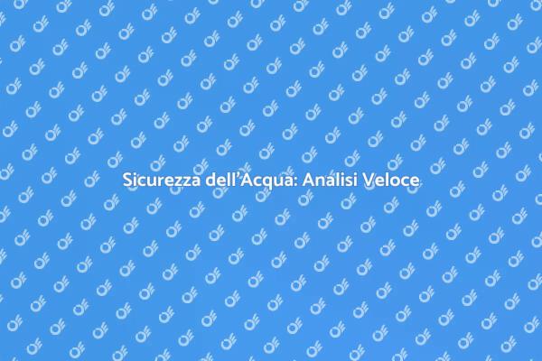 Analisi Veloce per un'Acqua Sicura