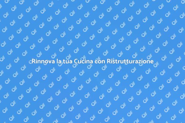 Trasforma la tua Cucina con un Restyling