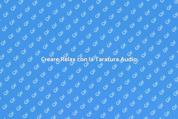Atmosfere Rilassanti con il Suono