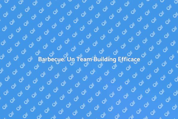 Rafforza il Tuo Team con un Barbecue