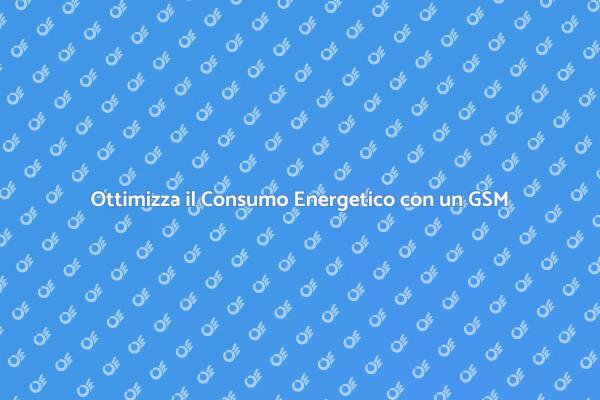 Risparmia Energia con un Termostato GSM
