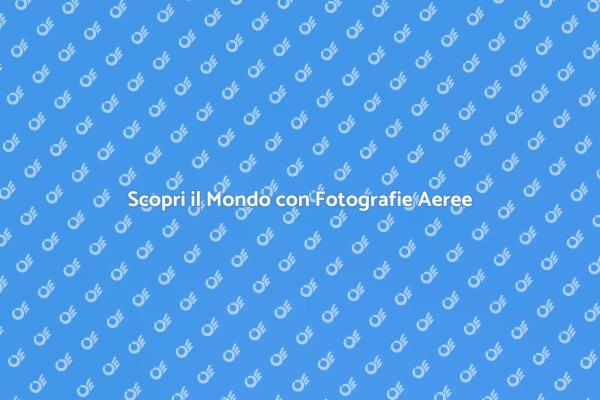 Vedi il Mondo da Nuove Altezze