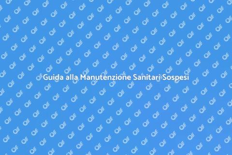 Manutenzione Sanitari Sospesi
