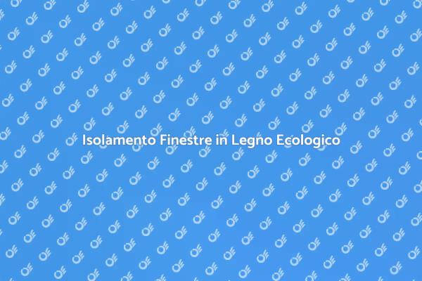 Isolamento Efficace per Finestre in Legno