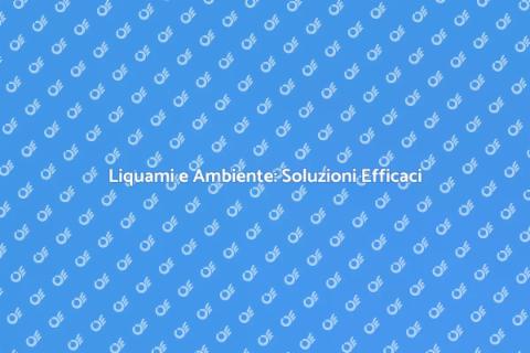 Gestione Liquami nel Sistema Settico