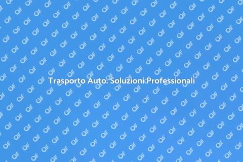 Trasporto Auto: Servizio Affidabile