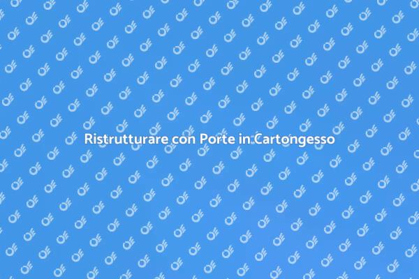 Porte in Cartongesso: Soluzioni Creative
