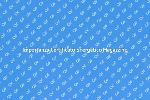 Certificato Energetico Magazzino