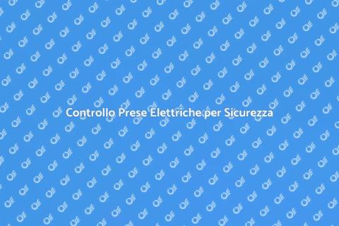 Verifica Prese Elettriche Sicurezza Casa