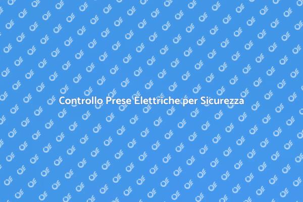 Sicurezza Prese Elettriche in Casa