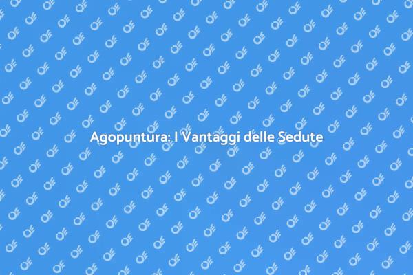 Agopuntura: Salute e Benessere Naturale
