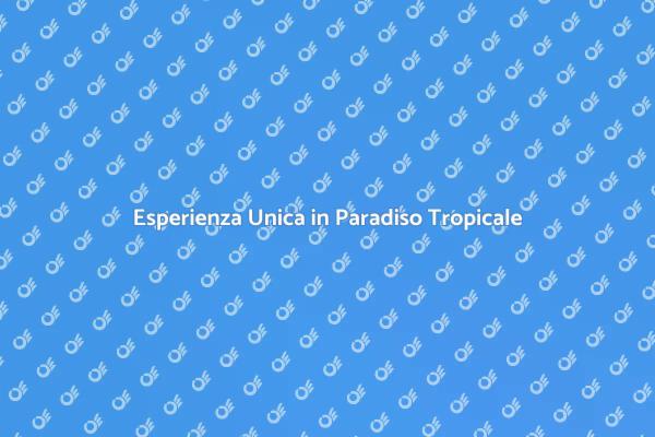 Il Tuo Paradiso Tropicale Ti Aspetta