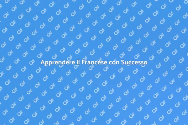 I Segreti per Migliorare il Francese