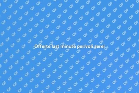 Prenotare biglietti aerei last minute